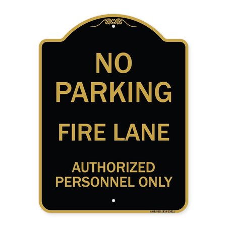 SIGNMISSION No Parking Fire Lane Authorized Personnel Only, Black & Gold Aluminum Sign, 18" x 24", BG-1824-23621 A-DES-BG-1824-23621